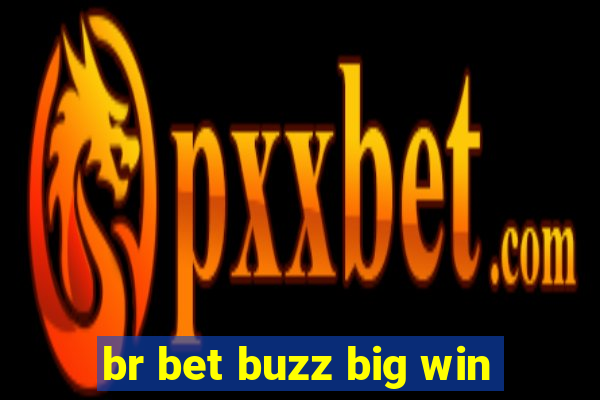 br bet buzz big win